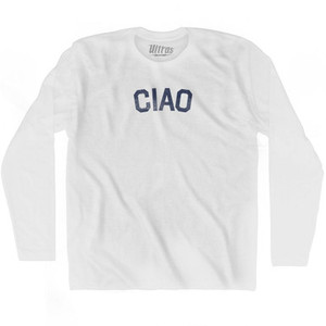 Ciao - Italian For Hello Adult Cotton Long Sleeve T-shirt - White Ciao - Italian For Hello Adult Cotton Long Sleeve T-shirt - White