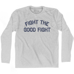 Fight The Good Fight Adult Cotton Long Sleeve T-Shirt by Ultras Fight The Good Fight Adult Cotton Long Sleeve T-Shirt by Ultras