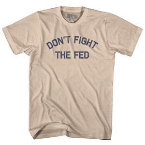 Don'T Fight The Fed Adult Cotton T-Shirt by Ultras