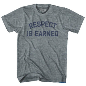 Respect Is Earned Adult Tri-Blend T-shirt by Ultras