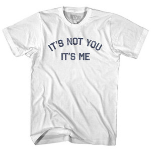 Its Not You Its Me Adult Cotton T-Shirt by Ultras