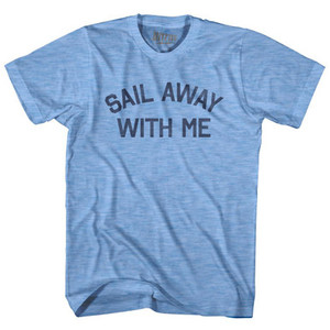Sail Away With Me Adult Tri-Blend T-Shirt by Ultras
