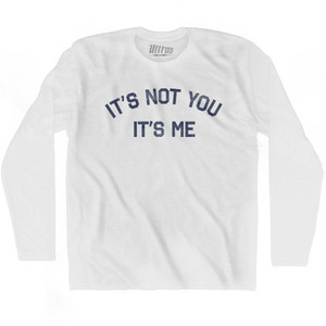 Its Not You Its Me Adult Cotton Long Sleeve T-Shirt by Ultras