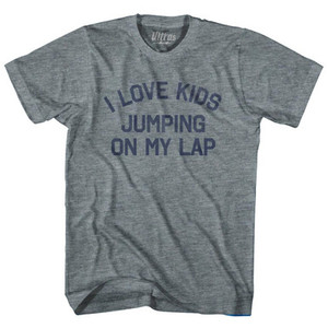 I Love Kids Jumping On My Lap Adult Tri-Blend T-Shirt by Ultras I Love Kids Jumping On My Lap Adult Tri-Blend T-Shirt by Ultras