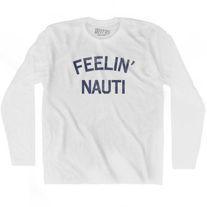 Feelin Nauti Adult Cotton Long Sleeve T-Shirt by Ultras