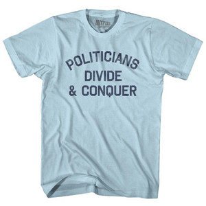 Politicians Divide & Conquer Adult Cotton T-Shirt by Ultras