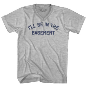I'll Be In The Basement Adult Cotton V-neck T-shirt - Grey Heather I'll Be In The Basement Adult Cotton V-neck T-shirt - Grey Heather