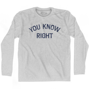 You Know Right Adult Cotton Long Sleeve T-Shirt by Ultras You Know Right Adult Cotton Long Sleeve T-Shirt by Ultras