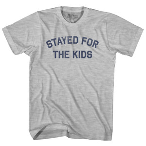 Stayed For The Kids Adult Cotton T-shirt - Grey Heather Stayed For The Kids Adult Cotton T-shirt - Grey Heather