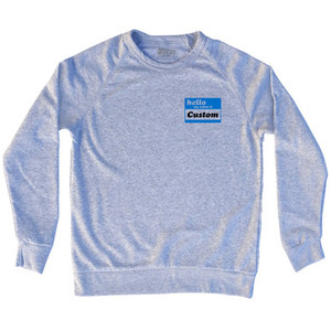 Hello My Name Is Small Chest Adult Tri-Blend Sweatshirt - Grey Heather Hello My Name Is Small Chest Adult Tri-Blend Sweatshirt - Grey Heather