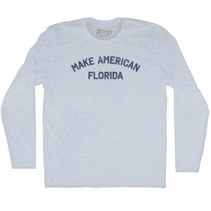 Make American Florida Adult Tri-Blend Long Sleeve T-shirt - Athletic White Make American Florida Adult Tri-Blend Long Sleeve T-shirt - Athletic White