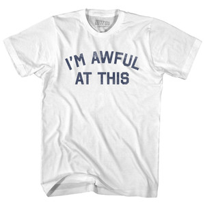 I'm Awful At This Adult Cotton T-shirt - White