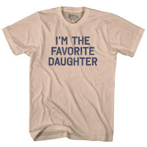 I'm The Favorite Daughter Adult Cotton T-shirt - Creme I'm The Favorite Daughter Adult Cotton T-shirt - Creme
