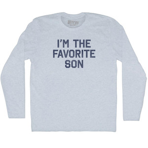 I'm The Favorite Son Adult Tri-Blend Long Sleeve T-shirt - Athletic White I'm The Favorite Son Adult Tri-Blend Long Sleeve T-shirt - Athletic White