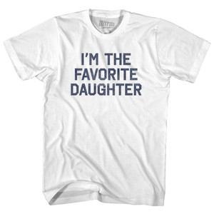 I'm The Favorite Daughter Adult Cotton T-shirt - White I'm The Favorite Daughter Adult Cotton T-shirt - White
