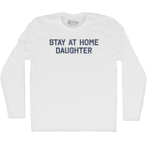 Stay At Home Daughter Adult Cotton Long Sleeve T-shirt - White