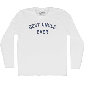 Best Uncle Ever Adult Cotton Long Sleeve T-shirt - White