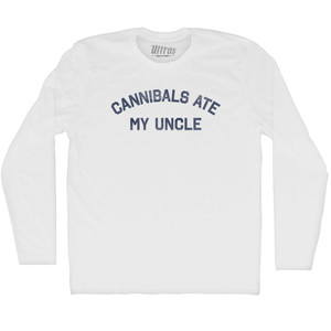 Cannibals Ate My Uncle Adult Cotton Long Sleeve T-shirt - White