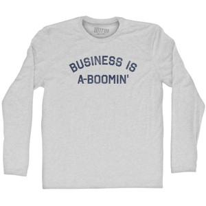 Business Is A-Boomin Adult Cotton Long Sleeve T-shirt - Grey Heather Business Is A-Boomin Adult Cotton Long Sleeve T-shirt - Grey Heather