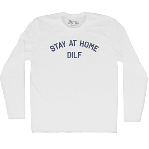 STAY AT HOME DILF Adult Cotton Long Sleeve T-shirt - White