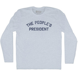 The People's President Adult Tri-Blend Long Sleeve T-shirt - Athletic White The People's President Adult Tri-Blend Long Sleeve T-shirt - Athletic White