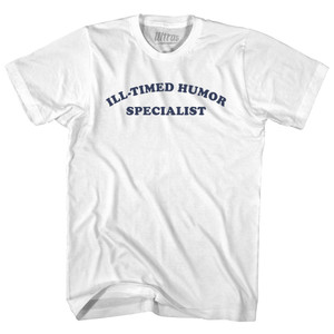 Ill-timed Humor Specialist Cooper Font Adult Cotton T-shirt - White Ill-timed Humor Specialist Cooper Font Adult Cotton T-shirt - White
