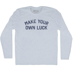 Make Your Own Luck Adult Tri-Blend Long Sleeve T-shirt - Athletic White Make Your Own Luck Adult Tri-Blend Long Sleeve T-shirt - Athletic White