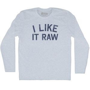 I Like It Raw Adult Tri-Blend Long Sleeve T-shirt - Athletic White I Like It Raw Adult Tri-Blend Long Sleeve T-shirt - Athletic White