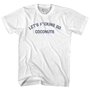 Let's F cking Go Coconuts Adult Cotton T-shirt - White