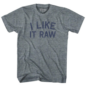 I Like It Raw Womens Tri-Blend Junior Cut T-Shirt - Athletic Grey I Like It Raw Womens Tri-Blend Junior Cut T-Shirt - Athletic Grey