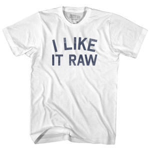I Like It Raw Adult Cotton T-shirt - White
