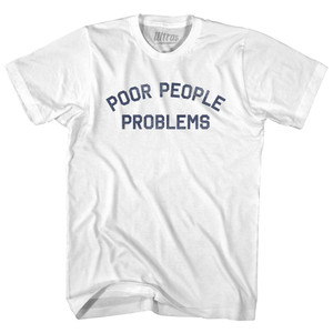Poor People Problems Womens Cotton Junior Cut T-Shirt - White Poor People Problems Womens Cotton Junior Cut T-Shirt - White