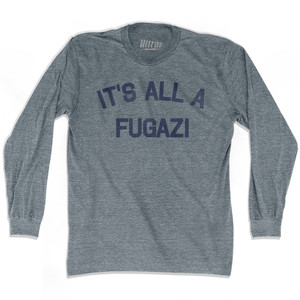 It's All A Fugazi Adult Tri-Blend Long Sleeve T-shirt - Athletic Grey It's All A Fugazi Adult Tri-Blend Long Sleeve T-shirt - Athletic Grey