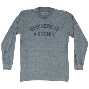 Business Is A-Boomin' Adult Tri-Blend Long Sleeve T-shirt - Athletic Grey Business Is A-Boomin' Adult Tri-Blend Long Sleeve T-shirt - Athletic Grey