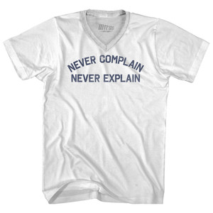 Never Complain Never Explain Adult Tri-Blend V-neck T-shirt - White Never Complain Never Explain Adult Tri-Blend V-neck T-shirt - White