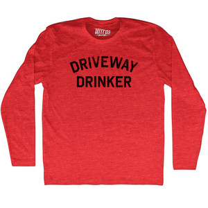 Driveway Drinker Adult Tri-Blend Long Sleeve T-shirt - Athletic Red Driveway Drinker Adult Tri-Blend Long Sleeve T-shirt - Athletic Red