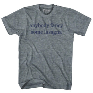 Anybody Fancy Some Lasagna Rage Font Adult Tri-Blend T-shirt - Athletic Grey Anybody Fancy Some Lasagna Rage Font Adult Tri-Blend T-shirt - Athletic Grey