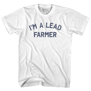 I'm A Lead Farmer Adult Cotton T-shirt - White