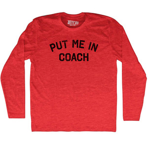 Put Me In Coach Adult Tri-Blend Long Sleeve T-shirt - Athletic Red Put Me In Coach Adult Tri-Blend Long Sleeve T-shirt - Athletic Red