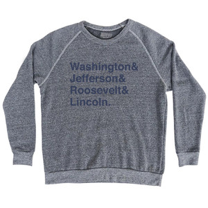 Washington& Jefferson& Roosevelt & Lincoln & Adult Tri-Blend Sweatshirt - Athletic Grey Washington& Jefferson& Roosevelt & Lincoln & Adult Tri-Blend Sweatshirt - Athletic Grey
