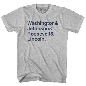 Washington& Jefferson& Roosevelt& Lincoln & Adult Cotton T-Shirt - Grey Heather Washington& Jefferson& Roosevelt& Lincoln & Adult Cotton T-Shirt - Grey Heather