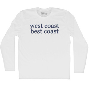 West Coast Best Coast Rage Font Adult Cotton Long Sleeve T-shirt - White West Coast Best Coast Rage Font Adult Cotton Long Sleeve T-shirt - White