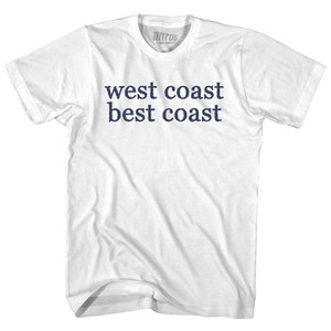 West Coast Best Coast Rage Font Adult Cotton T-shirt - White West Coast Best Coast Rage Font Adult Cotton T-shirt - White