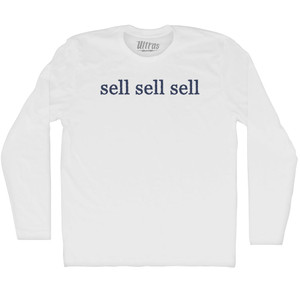 Sell Sell Sell Rage Font-Adult Cotton Long Sleeve T-shirt - White Sell Sell Sell Rage Font-Adult Cotton Long Sleeve T-shirt - White