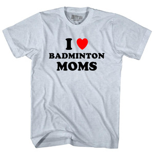 I Love Badminton Moms Adult Tri-Blend T-shirt - Athletic White