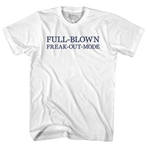 Full-Blown Freak-Out-Mode Rage Font Adult Cotton T-shirt - White Full-Blown Freak-Out-Mode Rage Font Adult Cotton T-shirt - White