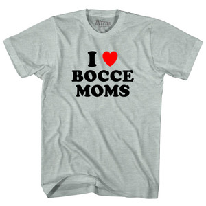 I Love Bocce Moms Adult Tri-Blend T-shirt - Athletic Cool Grey
