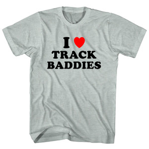 I Love Track Baddies Adult Tri-Blend T-shirt - Athletic Cool Grey I Love Track Baddies Adult Tri-Blend T-shirt - Athletic Cool Grey