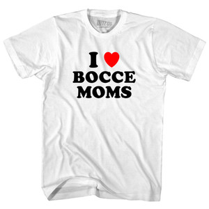 I Love Bocce Moms Adult Cotton T-shirt - White I Love Bocce Moms Adult Cotton T-shirt - White
