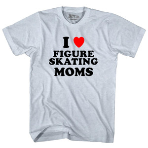 I Love Figure Skating Moms Adult Tri-Blend T-shirt - Athletic White I Love Figure Skating Moms Adult Tri-Blend T-shirt - Athletic White